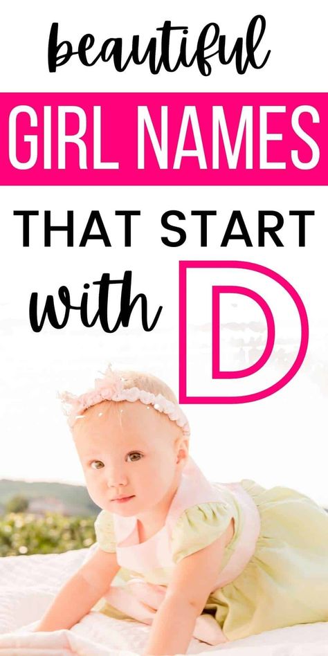 Looking for baby girl names that start with D? Here's our master list of over 30 beautiful names that are perfect for a newborn girl. D Names For A Girl, D Names For Girls, 4 Letter Names Girl, Unique Baby Girl Names That Start With A, Classy Baby Girl Names, Girl Names With E, Unique Baby Girl Names Start With D, Christian Baby Girl Names, Old Fashion Girl Names