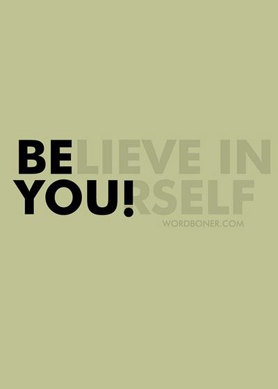 belive-in-yourself Graphic Design Quotes, Believe In Yourself, Amazing Quotes, Design Quotes, Famous Quotes, Great Quotes, Believe In You, Inspirational Words, Favorite Quotes