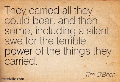 This quote describes all the emotional Weight they carried in their minds. The Things They Carried Quotes Tim Obrien, The Things They Carried Quotes, The Things They Carried, Types Of Dreams, Quotes Strength, Poetry Ideas, 100 Books To Read, Important Quotes, Memorable Quotes