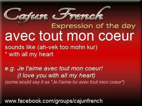 With ally heart French Sweet Words, Cajun Sayings Louisiana, Cajun French Sayings, French Slang, French Common Phrases, Common French Phrases, Louisiana Culture, Louisiana Creole, Cajun French