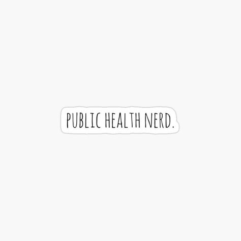 Public Health Aesthetic Wallpaper, Public Health Stickers, Public Health Logo, Public Health Aesthetic, Public Health Quotes, Health Aesthetic, Vision Board Images, Sticker Design Inspiration, Tumbler Stickers