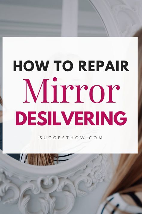 How to repair mirror desilvering? With time, desilvering occurs to   mirrors and it looks so ugly. So, Know the tricks and bring back the   beauty of your favorite mirror! #homehacks #DIY #home #homedecor How To Make A Mirror From An Old Window, Repair Mirror Edge, How To Clean An Old Mirror, Restore Old Mirror, Resilvering A Mirror How To, Diy Large Mirror Ideas, Mirror Desilvering, Hayes Cottage, Repair Mirror