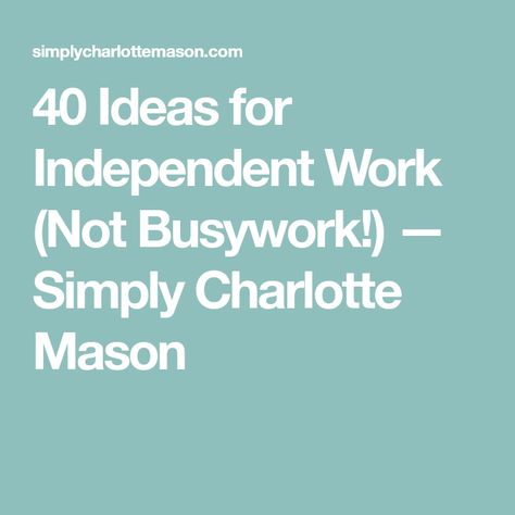 40 Ideas for Independent Work (Not Busywork!) — Simply Charlotte Mason Dover Publications, 3d Printer Diy, Word Building, Independent Work, Charlotte Mason, 3dprinting Design, Homeschool Preschool, Field Guide, Science Lessons