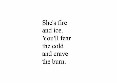 Fire And Ice Quotes, Fire Poem, Ice Quotes, Burned Quotes, Let It Burn, Ig Captions, Caption Quotes, All Quotes, Love Others