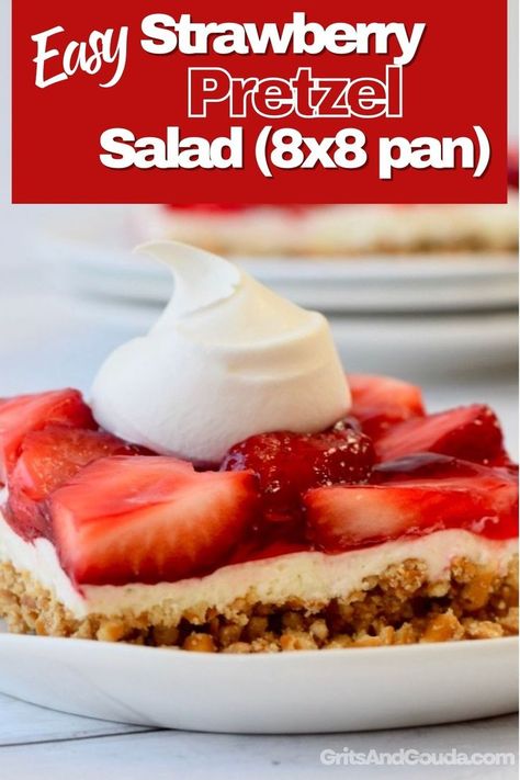 Square of strawberry pretzel salad with dollop of whipped cream with text overlay. Desserts In 8x8 Pan, Strawberry Pretzel Salad Small Batch, Small Batch Strawberry Pretzel Salad, Strawberry Side Dish, Pretzel Dessert Recipes Easy, Strawberry Pretzel Dessert Easy, Easy Strawberry Pretzel Salad, Strawberry Pretzel Salad Easy, Pretzel Jello Dessert Strawberry