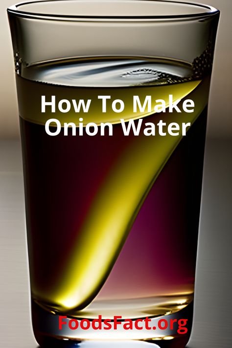 How to make onion water Benefits Of Onion Water, Onion Water Recipe, Drinking Onion Water Benefits, Onion Water, Onion Water Benefits, Onion Water For Plants, Onion Water For Cough, Onion Water For Sickness, Red Onion Benefits