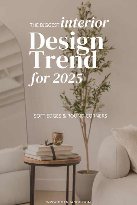 A neutral-toned living room with a softly rounded sofa and a small, circular side table holding stacked books and a ceramic cup. A potted plant stands nearby, adding a natural touch. Overlaid text reads, “The Biggest Interior Design Trend for 2025: Soft Edges & Round Corners.” Cozy Living Room Aesthetic, Functional Apartment, Luxury Decor Ideas, Rounded Furniture, Apartment Interior Design Ideas, Biophilic Interior, Curved Sofas, Organic Interior Design, Cloud Sofa