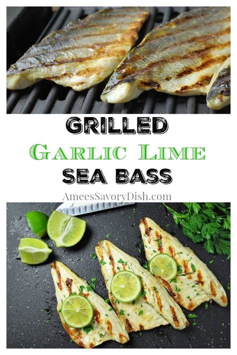 Easy Garlic Lime Grilled Sea Bass- Amee's Savory Dish Seabass Recipe Grilled, Sea Bass Grilled Recipes, Grilled Seabass Recipe, Beachy Recipes, Grilled Sea Bass Recipes, Recipes Scallops, Grilled Sea Bass, Bass Recipes, Tropical Recipes