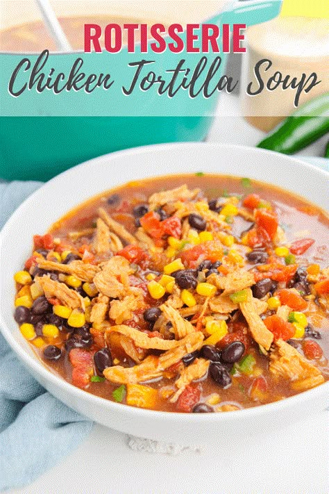 Rotisserie Chicken Tortilla Soup is a quick, flavorful, and family friendly meal! This easy-prep soup is a favorite among busy households. Discover how to turn leftover rotisserie chicken into a delicious and satisfying dinner option that everyone will love. Instant Pot Chicken Tortilla Soup With Rotisserie Chicken, Chicken Tortilla Soup Crock Pot Rotisserie, Easy Chicken Tortilla Soup With Rotisserie Chicken, Six Sisters Chicken Tortilla Soup, Crockpot Soup With Rotisserie Chicken, Healthy Soup With Rotisserie Chicken, Crockpot Chicken Tortilla Soup With Rotisserie Chicken, Easy Chicken Tortilla Soup Recipe Crockpot, Freezer Chicken Tortilla Soup