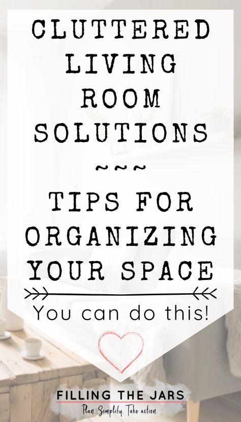 Text cluttered living room solutions tips for organizing your space on white background over faded image of tidy living room. Living Room Organizer, Tidy Living Room, Organization Ideas For The Living Room, How To Organize Living Room, Storage Living Room Ideas, Small Living Room Storage Ideas, Storage Ideas For Living Room, Organize Living Room, Living Room Organization Ideas