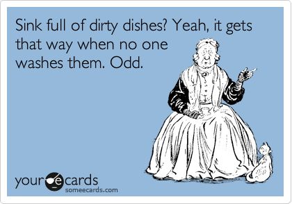 Sink full of dirty dishes? Yeah, it gets that way when no one washes them. Odd. Dishes Quotes Funny, Wash The Dishes Quotes, Wash Your Dishes Sign Funny, Kitchen Sayings, Funny Reminders, Work Kitchen, School Environment, Cleaning Printable, Kitchen Quotes