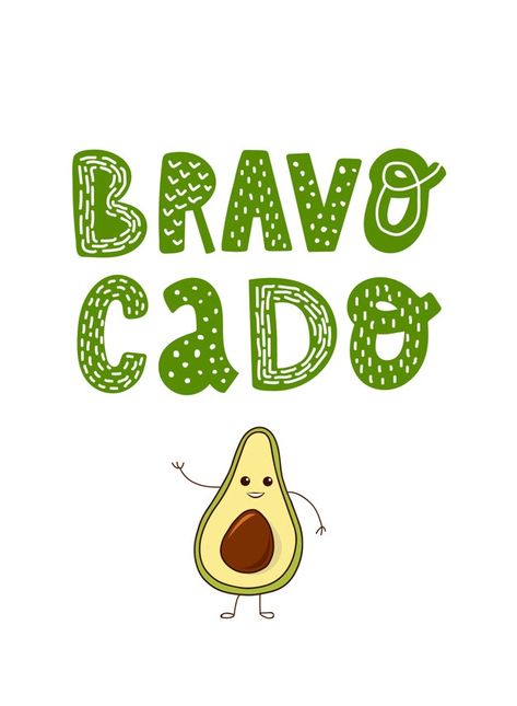 'bravocado' creative typography quote with avocado. Fruit Quotes Inspirational, Fruits Quotes, Avocado Quote, Avocado Quotes, Funny Taglines, Avocado Poster, Avocado Vector, Roots Quotes, Dessert Quotes