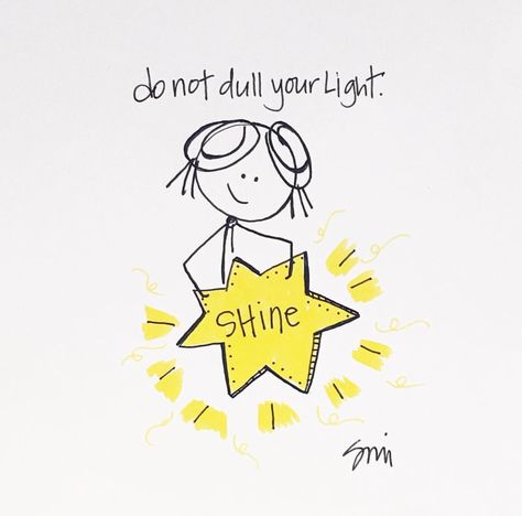 Do Not Dull Your Light... SHINE! Hello Beautiful Soul Childish Quotes, Natural Life Quotes, Buddha Doodle, Team Quotes, Baby Boy Outfits Swag, Divine Wisdom, Exam Motivation, Storybook Art, Bullet Planner