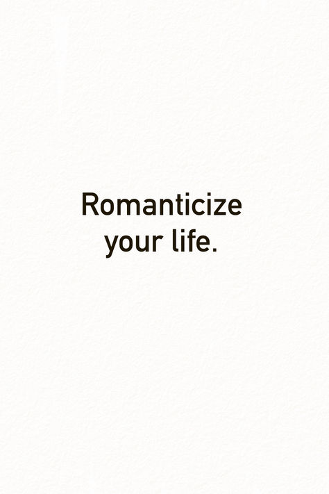 Romanticize your life Romanticize Your Life Aesthetic Pictures, Romanticize Your Life Wallpaper, Romantising Life Aesthetic, Romanticizing Life Aesthetic, Action Board, Romanticize Your Life, Life Sketch, Hygge Life, Happiness Project