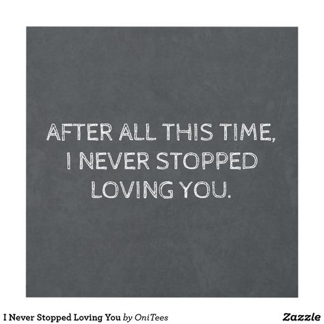 I Never Stopped Loving You Panel Wall Art by OniTees Never Stopped Loving You, I Never Stopped Loving You, I Never Stopped Loving You Quotes, Always Love You Quotes, Secret Crush Quotes, Unspoken Words, Inspirational Text, Secret Crush, Like Quotes