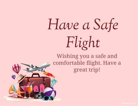 Safe Travels Wishing You Funny, Have A Safe Flight Wishes, Safe Trip Message, Safe Flight Wishes, Happy And Safe Journey, Safe Travels Quote, Kids Learning Alphabet, Shopping Pictures, Have A Safe Trip