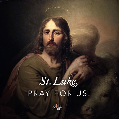 St. Luke, great evangelist and proclaimer of the Gospel, pray for us! Lucas Evangelista, Luke The Evangelist, Faith Of Our Fathers, Prayers Of Gratitude, Catholic Memes, Friend Of God, St Luke, Saint Quotes Catholic, Saint Luke