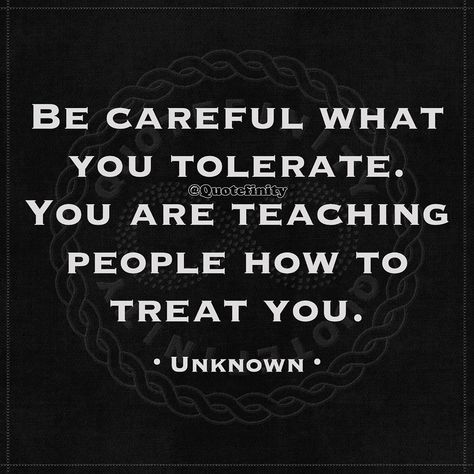 Be Careful What You Tolerate, People Treat You How They Feel About You, Treat People, Treat Yourself, To My Daughter, Quotes To Live By, Me Quotes, Words Of Wisdom, Motivational Quotes