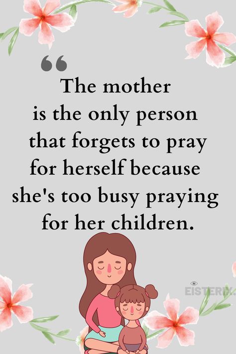 The mother is the only person that forgets to pray for herself because she's too busy praying for her children. Praying Mother, Quotes Prayer, Bible Quotes Prayer, Too Busy, Inspirational Thoughts, Trivia, Bible Quotes, Gratitude, Affirmations