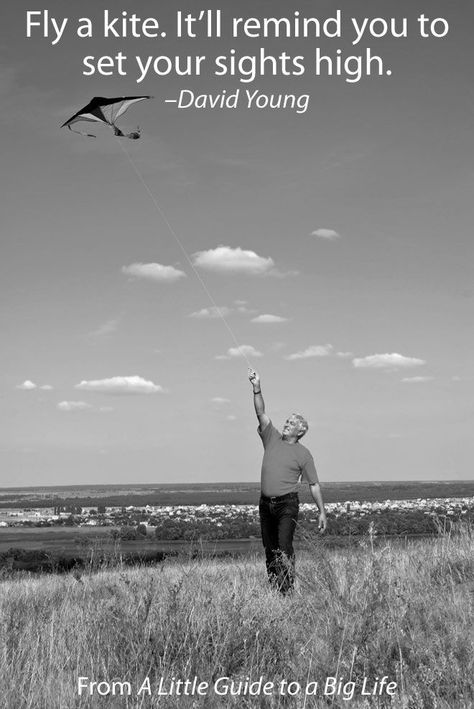 Fly a kite. It’ll remind you to set your sights high. Kite Quotes, Kites For Kids, Fly A Kite, Camp Ideas, Fortune Cookie, Kites, Joy And Happiness, Simple Pleasures, Men's Style