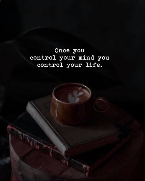 Once you control your mind you control your life. Control Your Mind Quotes Motivation, Control Your Mind Wallpaper, Control Mind Quotes, Mind Control Quotes, Ego Vs Soul, Provoke Quotes, Control Your Mind, Control Quotes, Magnolia House