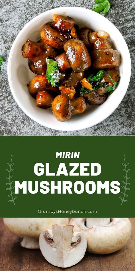 Mirin Glazed Mushrooms - Grumpy's Honeybunch Recipes With Mirin, Brandy Mushrooms, Glazed Mushrooms, Onion Grilled Cheese, Mushroom Side Dishes, Sausage Stuffed Mushrooms, Easter 2024, Mushroom Recipe, Button Mushrooms