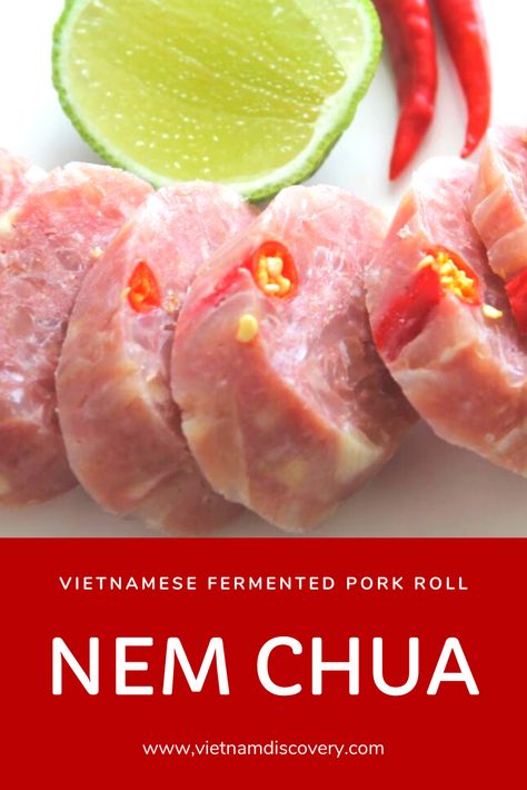 Usually served as a snack with raw garlic, Nem chua, meaning Vietnamese fermented pork roll in English, is eaten all year round as an appetizer or a side.   #nemchua #fermentedporkroll #vietnamdiscoverytravel #vietnamtravel Nem Chua, Meat Roll, Meat Rolls, Pork Roll, Vietnamese Culture, Cold Meat, Raw Garlic, Spicy Pork, Vietnamese Food