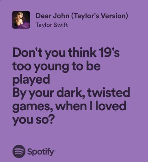 Taylor Swift Dear John Lyrics, Dear John Aesthetic Taylor Swift, Dear John Lyrics, Dear Jhon, Dear John Taylor Swift, Taylor Swift Dear John, Taylor Version, Paddle Pop, Music Girl