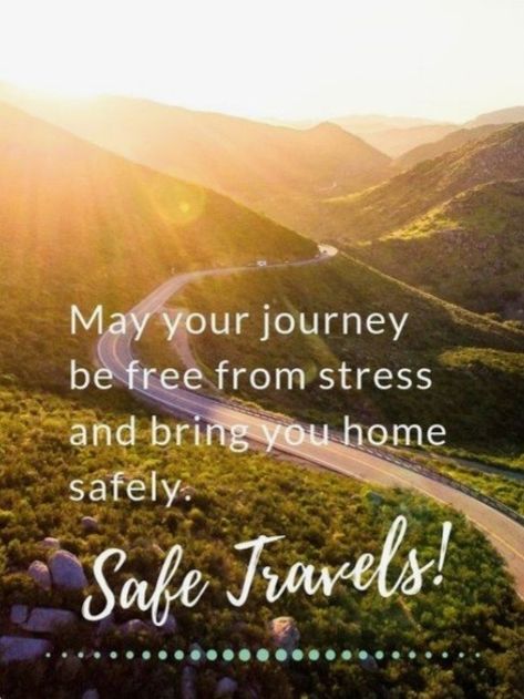 Safe Travels Quotes, Happy Journey Wishes, Safe Journey Quotes, Happy And Safe Journey, Safe Travels Quote, Happy Journey, Journey Quotes, Safe Journey, Safe Travels