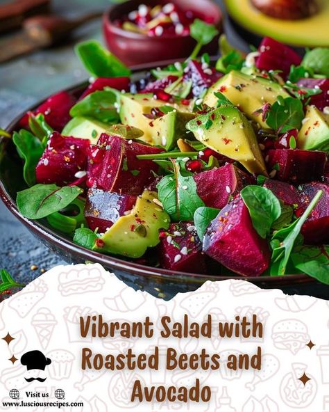 Luscious Recipes | Vibrant Salad with Roasted Beets and Avocado | Facebook Beet And Avocado Salad, Avacodo Salad, Luscious Recipes, Vibrant Salad, Gorgonzola Salad, Balsamic Steak, Creamy Garlic Mushrooms, Greek Chickpeas, Beet Salad Recipes