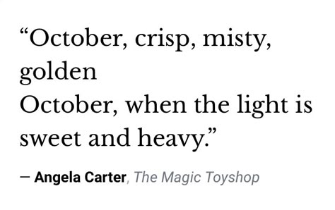 Quote About October, Poems About October, Autumn Season Quotes, October Love Quotes, October 1 Quotes, Angela Carter Quotes, October Aesthetic Quotes, October Quotes Aesthetic, Quotes About October