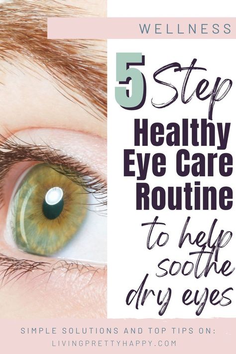 A 5 Step Healthy Eye Care Routine to Help Soothe Dry Eyes Dry Eyes Remedy Natural Treatments, Dry Eye Remedies, Goopy Eyes, Eye Allergy Relief, Eye Wash Solution, Eye Care Routine, Eye Care Tips, Blurry Eyes, Dry Eyes Causes