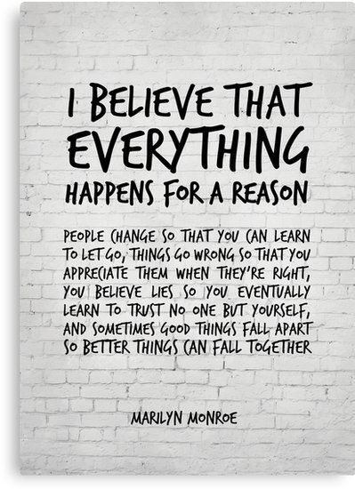 Reason Quotes, How To Believe, Marilyn Monroe Quotes, Go For It Quotes, Quote Canvas, Believe Quotes, Everything Happens For A Reason, Lesson Quotes, Life Lesson Quotes