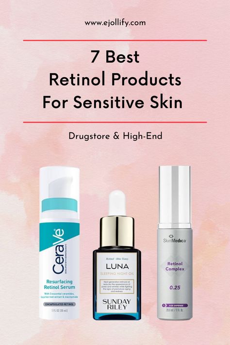 Best Sensitive Skin Care Products, Best Skincare Products For Sensitive Skin, Retinol Sensitive Skin, Best Skincare For Dry Sensitive Skin, What Does Retinol Do For Skin, Retinol For Sensitive Skin, How To Use Retinol, Best Drugstore Retinol, Retinol Skincare Routine