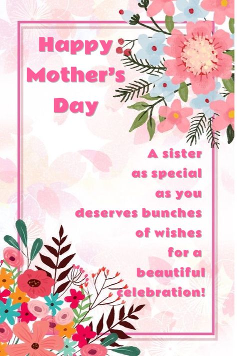 Happy Mother’s Day Wishes To Sister Happy Mother Day Sister, Happy Mother’s Day Wishes To My Sisters, Happy Mother's Day Sister, Happy Mothers Day Sis, Mother's Day Card Sayings, Wishes Board, Happy Mothers Day Sister, Happy Mothers Day Images, Happy Mothers Day Wishes