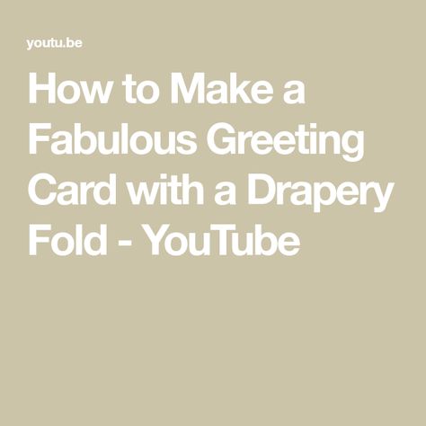 How to Make a Fabulous Greeting Card with a Drapery Fold - YouTube Drapery Fold Cards, Lisa Curcio, Fold Cards, Fancy Fold Cards, Fancy Folds, Fun Fold Cards, Card Patterns, Folded Cards, Paper Crafting