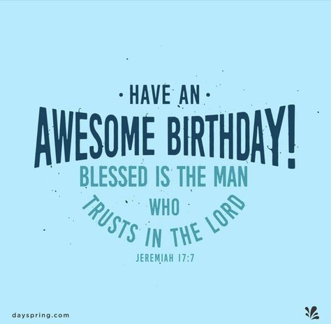 Happy Birthday Dayspring, Birthday Dayspring, Happy Birthday Christian Quotes, Birthday Blessings Christian, Christian Happy Birthday Wishes, Blessed Birthday Wishes, Spiritual Birthday Wishes, Christian Birthday Wishes, Jeremiah 17 7