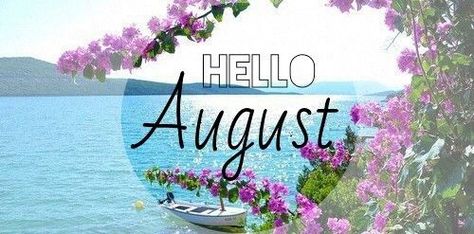 Hello August august hello august august quotes welcome august hello august quotes welcome august quotes August Cover Photo, August Facebook Cover, Welcome August Quotes, August Pictures, August Quotes, Welcome August, Hello August, Days And Months, Hello May