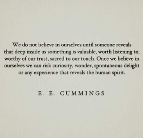 Ee Cummings Poems Short, E E Cummings Quotes, E E Cummings Poems, Ee Cummings Poems, Unconditional Love Quotes, Ee Cummings, E E Cummings, Beautiful Word, Poet Quotes