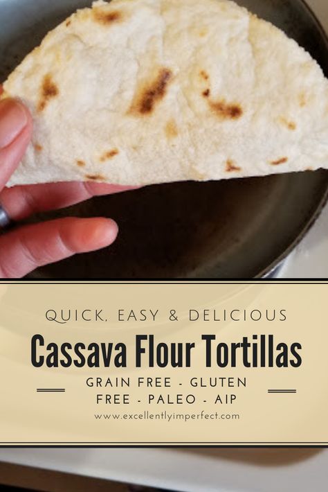 Grain Free Cassava Flour Tortillas | Excellently Imperfect Cassava Noodles, Aip Recipes Autoimmune Protocol, Cassava Recipe, Bread Alternative, Cassava Flour Tortillas, Cassava Flour Recipes, Coconut Flour Tortillas, Soft Tortillas, Autoimmune Recipes