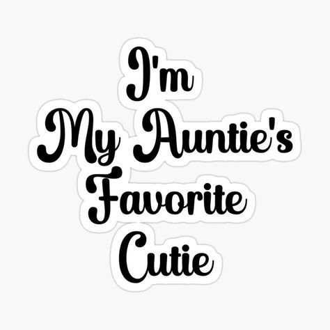 Auntie Aesthetic, Auntie Ideas, Nephew Love, Niece Quotes From Aunt, Cutie Sticker, Auntie Quotes, Niece Quotes, Quotes Board, Your Adorable