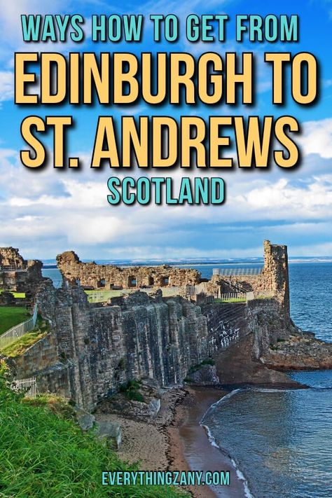 6 Ways How To Get From Edinburgh To St Andrews (Scotland) - 2024 Day Trips From Edinburgh, St Andrews Scotland, Edinburgh Airport, Urquhart Castle, Scotland Vacation, Scotland Road Trip, Scotland Trip, Uk Trip, Ireland Scotland