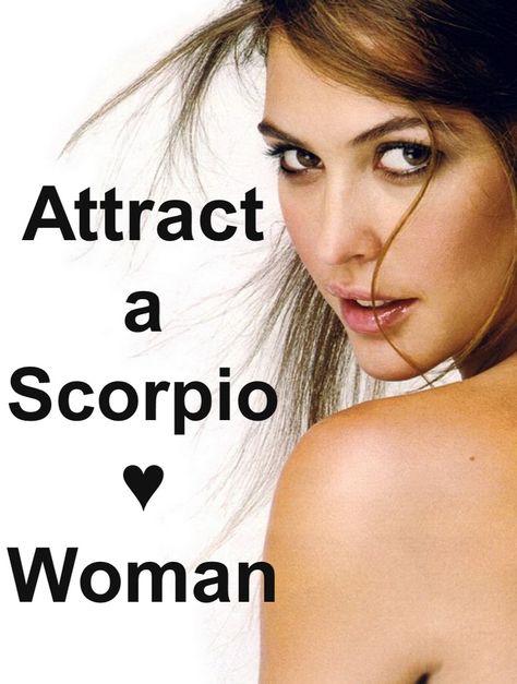 Attract a Scorpio Woman How To Seduce A Scorpio Women, Dating A Scorpio Women, Scorpio Women, Scorpio Girl, The Scorpio, Likes And Dislikes, Scorpio Woman, Ideal Man, Secret Love