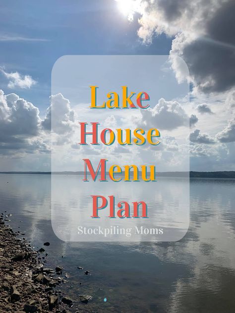 Lake Menu Ideas, Lake Vacation Food Ideas, Meals For Lake Weekend, Cottage Menu Planning, Weekend Guest Menu Ideas, Easy Lake House Meals, Best Dinners For The Lake, Cabin Menu Ideas, Lake House Dinners