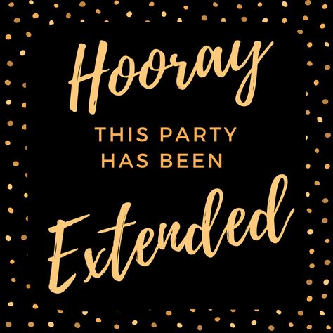 This is a great pin to help Hostesses who like to extend their FaceBook parties. Party Extended Graphic, Party Has Been Extended Pampered Chef, Party Is Extended Graphic, Party Extended Scentsy, Scentsy Party Extended, Party Extended Pampered Chef, Pampered Chef Party Extended, Party Has Been Extended Scentsy, Scentsy Party Closing