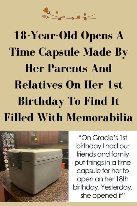 18-Year-Old Opens A Time Capsule Made By Her Parents And Relatives On Her 1st Birthday To Find It Filled With Memorabilia Letters For First Birthday Time Capsule, 1st Birthday Time Capsule Ideas Letters, Time Capsule First Birthday Ideas, Things To Do For One Year Old Birthday, Time Capsule 1st Birthday, 1st Birthday Time Capsule Ideas, First Birthday Time Capsule Ideas, Birthday Time Capsule Ideas, Time Capsule Letter