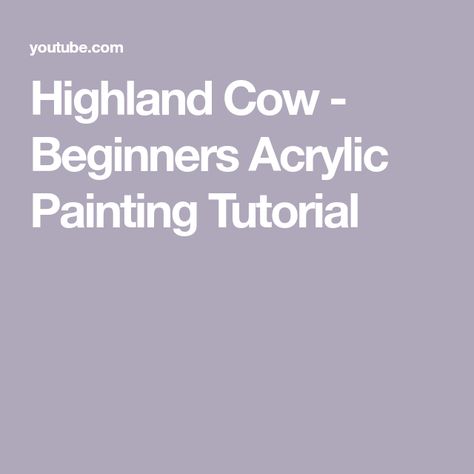 Highland Cow - Beginners Acrylic Painting Tutorial Highland Cow Painting Acrylic Easy, Highland Cow Acrylic Painting Tutorial, Highland Cow Watercolour Tutorial, Abstract Highland Cow Painting, Colorful Highland Cow Painting, Highland Cow Painting, Cow Drawing, Cow Painting, Acrylic Painting For Beginners