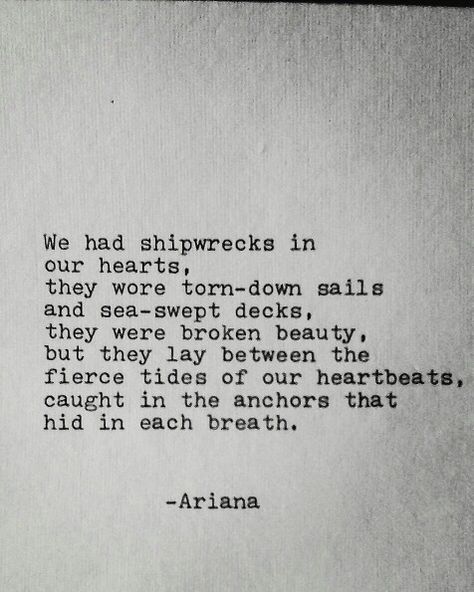 Shipwreck Quotes, Ariana Poetry, Aesthetic Poems, Catchy Quotes, Ship Life, Ship Quotes, Spilled Ink, Sailing Cruises, Soul Poetry