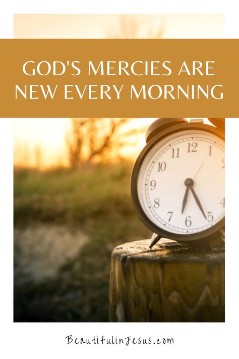 God's Mercies Are New Every Morning: A Devotional Morning Devotion Daily Devotional, His Mercies Are New Every Morning, Psalm Quotes, Mercies Are New Every Morning, New Mercies, Morning Devotion, Gods Mercy, New Every Morning, Christian Things