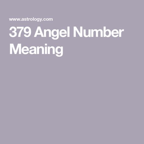 379 Angel Number Meaning 1001 Angel Number, 711 Angel Number, Arch Angels, Zodiac Planets, Astrology Calendar, Free Birth Chart, Angel Number Meaning, Relationship Meaning, Yearly Horoscope